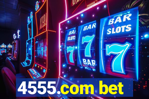 4555.com bet